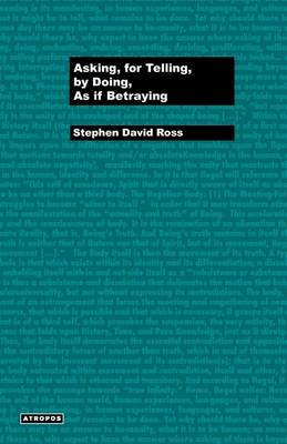 Book cover for Asking, for Telling, by Doing, as If Betraying