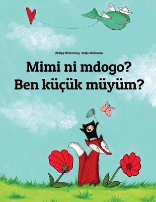 Book cover for Mimi ni mdogo? Ben küçük müyüm?