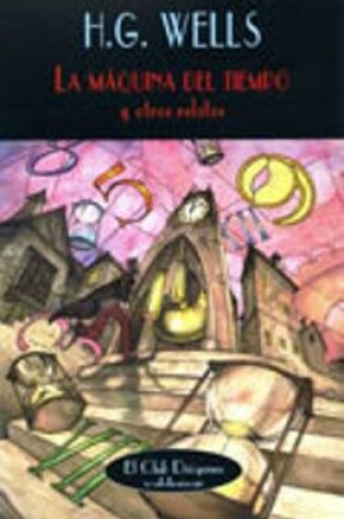 Cover of La Maquina Del Tiempo Y Otros Relatos