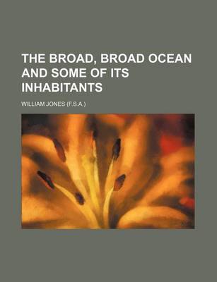 Book cover for The Broad, Broad Ocean and Some of Its Inhabitants