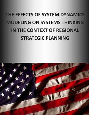 Book cover for The Effects of System Dynamics Modeling on System Thinking in the Context of Regional Strategic Planning