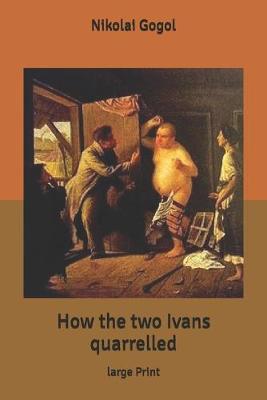 Book cover for How the two Ivans quarrelled