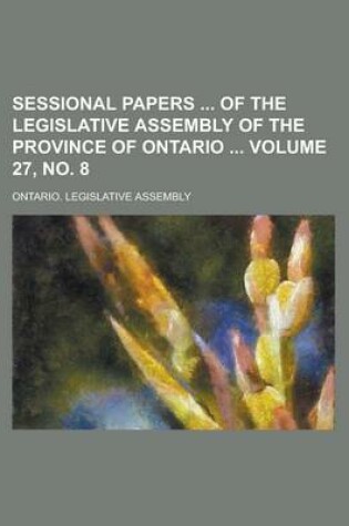 Cover of Sessional Papers of the Legislative Assembly of the Province of Ontario Volume 27, No. 8