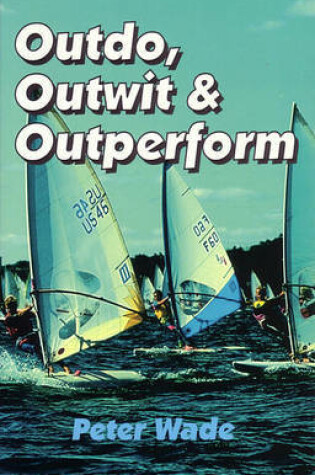 Cover of Outdo, Outwit and Outperform