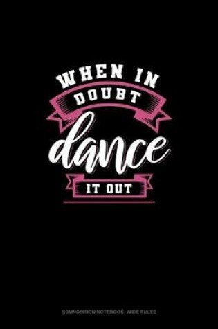 Cover of When In Doubt Dance It Out