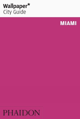 Cover of Wallpaper* City Guide Miami 2012 (2nd)