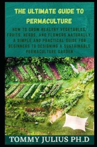 Cover of The Ultimate Guide To Permaculture