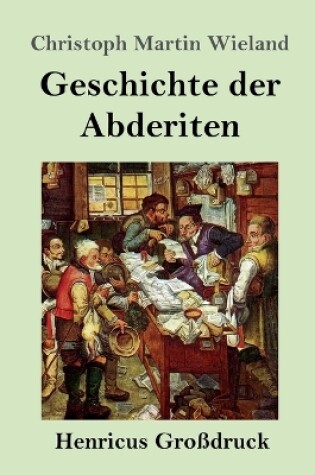 Cover of Geschichte der Abderiten (Gro�druck)