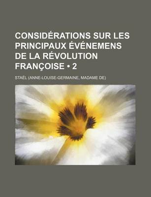 Book cover for Considerations Sur Les Principaux Evenemens de La Revolution Francoise (2)