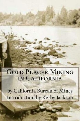 Cover of Gold Placer Mining in California