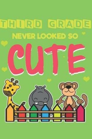 Cover of Third Grade Never Looked So Cute