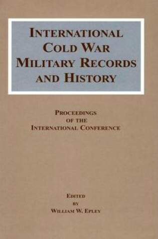 Cover of International Cold War Military Records and History