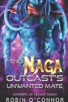 Book cover for The Naga Outcast's Unwanted Mate