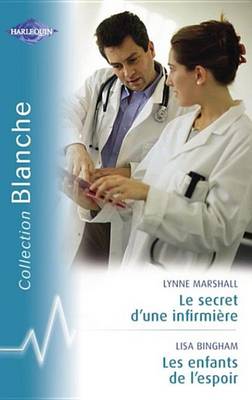 Book cover for Le Secret D'Une Infirmiere - Les Enfants de L'Espoir (Harlequin Blanche)