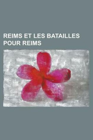 Cover of Reims Et Les Batailles Pour Reims