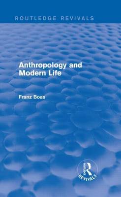 Book cover for Anthropology and Modern Life (Routledge Revivals)