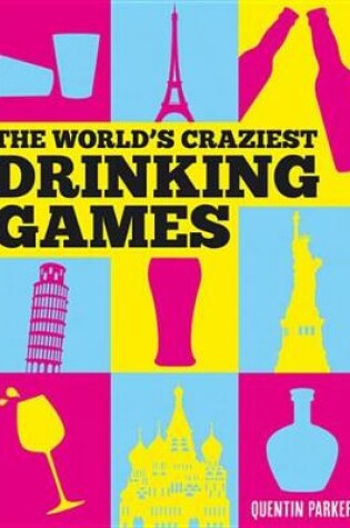 Cover of The World's Craziest Drinking Games