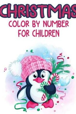 Cover of Christmas Color By Number For Children