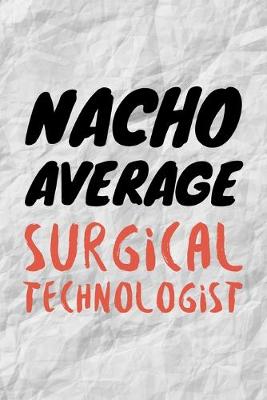 Book cover for Nacho Average Surgical Technologist