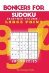 Book cover for Bonkers For Sudoku Beginners Large Print Volume 1