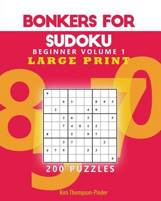 Book cover for Bonkers For Sudoku Beginners Large Print Volume 1