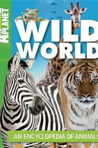 Cover of Animal Planet Wild World: An Encyclopedia of Animals