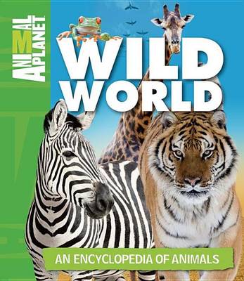 Book cover for Animal Planet Wild World: An Encyclopedia of Animals