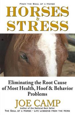 Book cover for Horses & Stress - Eliminating The Root Cause of Most Health, Hoof, and Behavior Problems