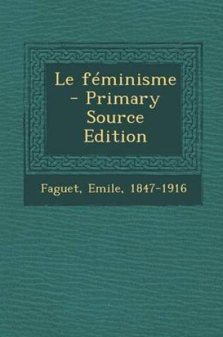 Cover of Le feminisme - Primary Source Edition