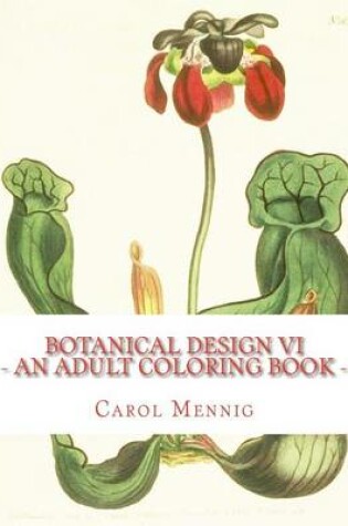 Cover of Botanical Design VI: An Adult Coloring Book