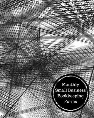 Book cover for Monthly Small Business Bookkeeping Forms