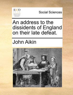 Book cover for An Address to the Dissidents of England on Their Late Defeat.