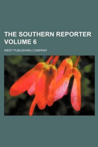 Cover of The Southern Reporter Volume 6