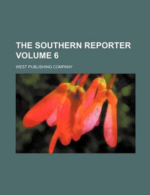 Book cover for The Southern Reporter Volume 6