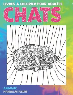 Book cover for Livres a colorier pour adultes - Mandalas Fleurs - Animaux - Chats