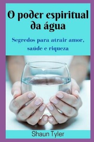 Cover of O poder espiritual da água