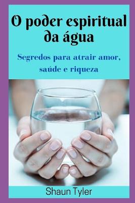 Book cover for O poder espiritual da água