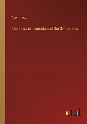 Book cover for The Laws of Grenada and the Grenadines