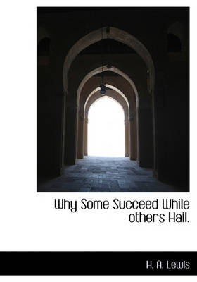 Book cover for Why Some Succeed While Others Hail.