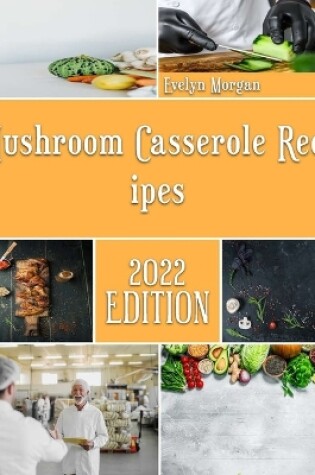 Cover of Mushroom Casserole Recipes