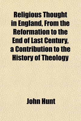 Book cover for Religious Thought in England, from the Reformation to the End of Last Century, a Contribution to the History of Theology