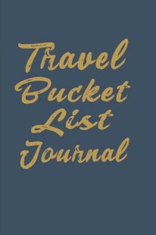 Cover of Travel Bucket List Journal