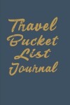 Book cover for Travel Bucket List Journal