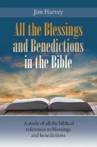 Cover of All the Blessings and Benedictions in the Bible