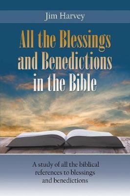 Book cover for All the Blessings and Benedictions in the Bible