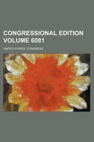 Cover of Congressional Edition Volume 6081