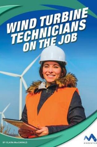 Cover of Wind Turbine Technicians on the Job