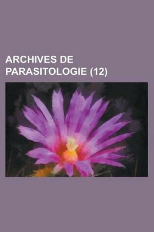 Cover of Archives de Parasitologie (12 )