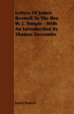 Book cover for Letters Of James Boswell To The Rev. W. J. Temple - With An Introduction By Thomas Seccombe