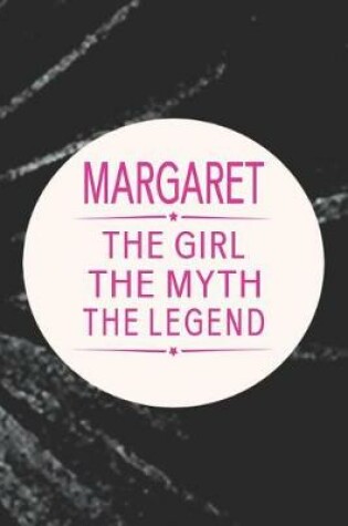 Cover of Margaret the Girl the Myth the Legend